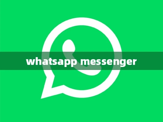 whatsapp messenger whatsapp messenger