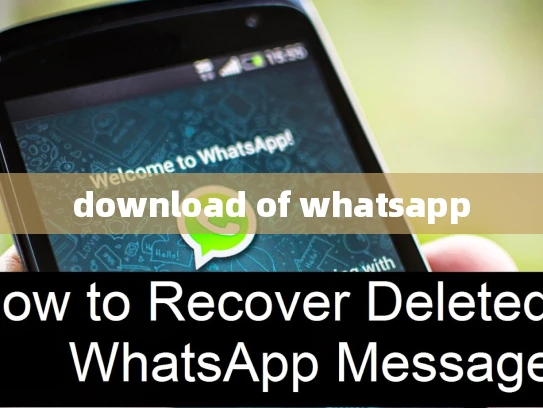 download of whatsapp download of whatsapp