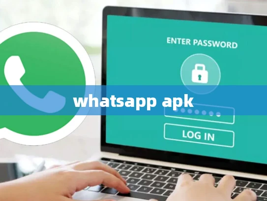 whatsapp apk whatsapp apk